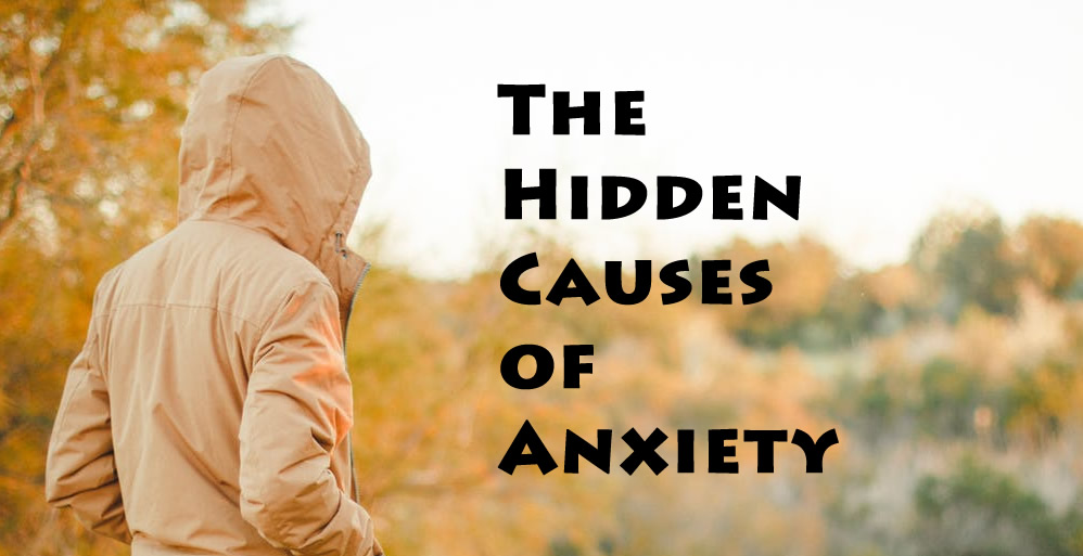 The hidden causes of anxiety
