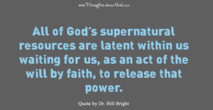 Bill Bright quote on supernatural power