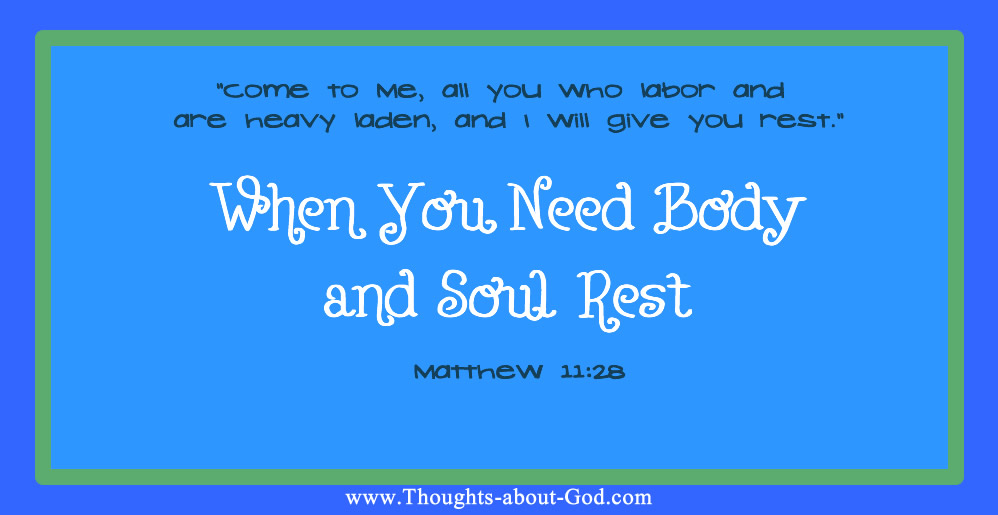 When You Need Body and Soul Rest