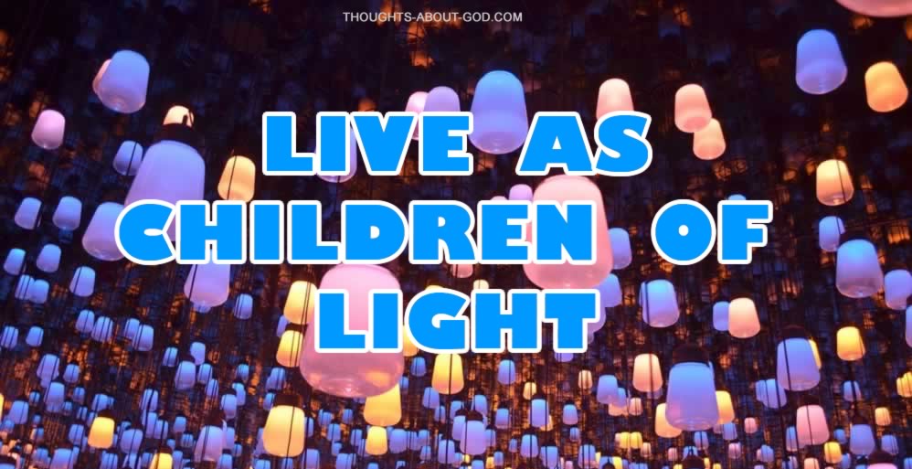 Live as Children of Light