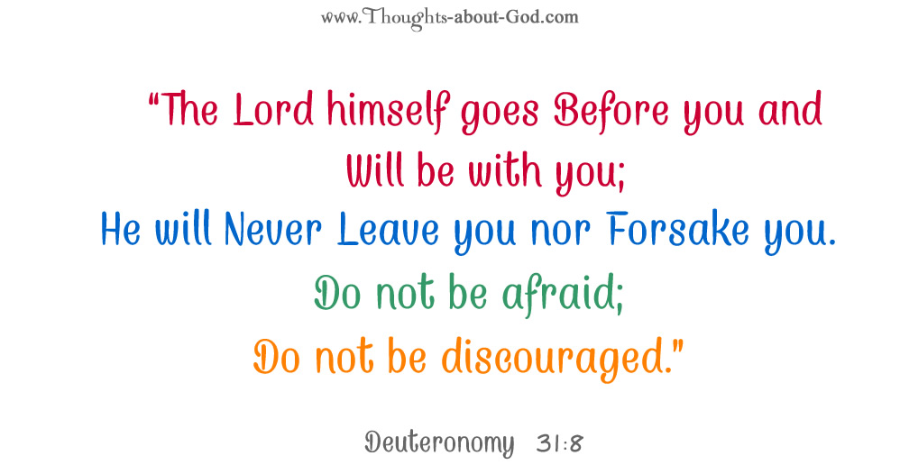 Dueteronomy 31:8 He will never forsake you. Devotional