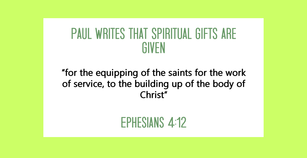 Ephesians 4:12 about spiritual gifts.