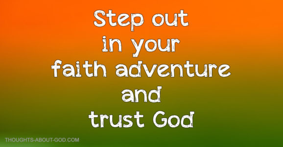 Step out in your faith adventure and trust God