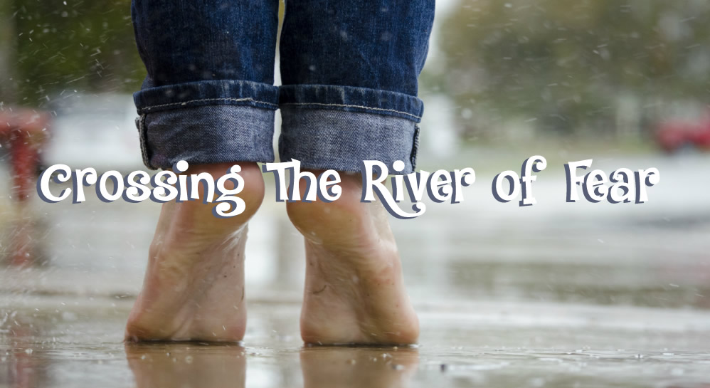 Crossing the River of Fear - Devotional