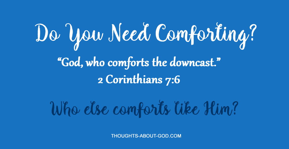 Need comforting? God is our comforter