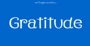 Gratitude, Thankful