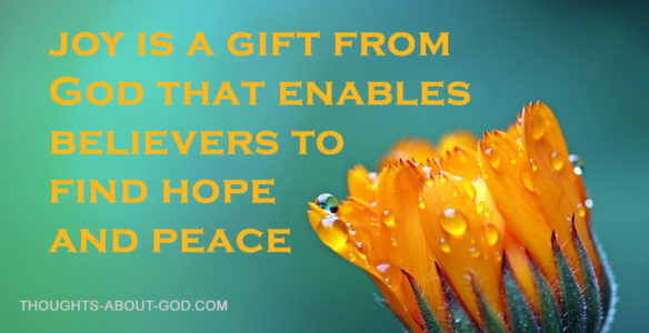 Maintaining Joy: joy is a gift from God that enables believers to find hope and peace