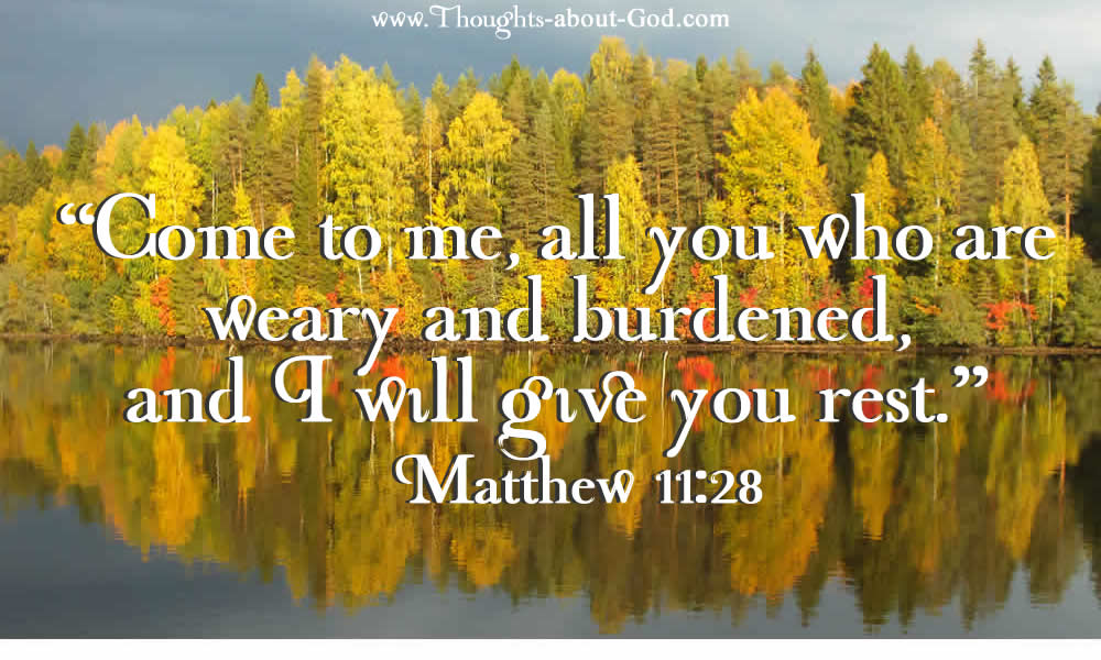 Matthew 11:28 weary and burdened and rest