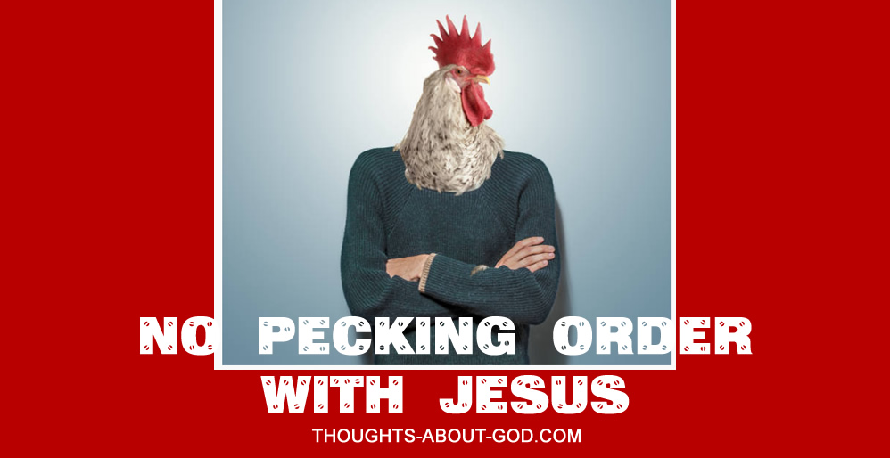 No pecking order with Jesus
