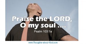 Praise the Lord, O My Soul....