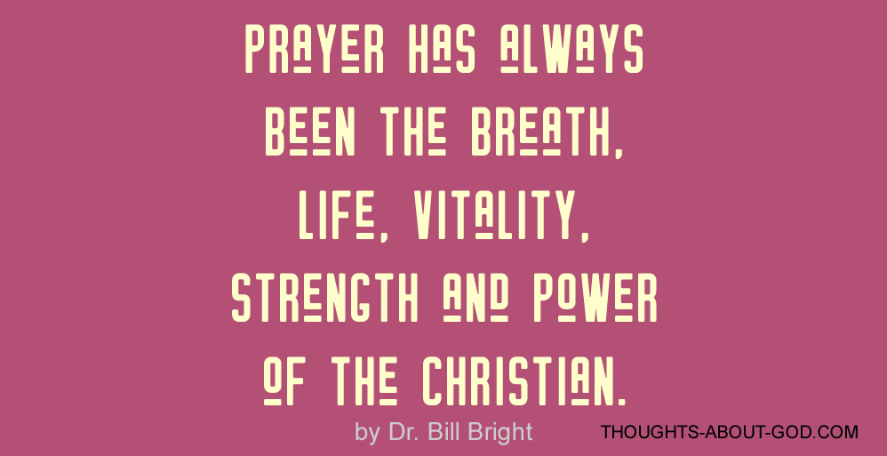 prayer strength quote Bill Bright