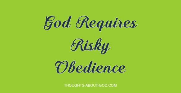 god requires risky obedience