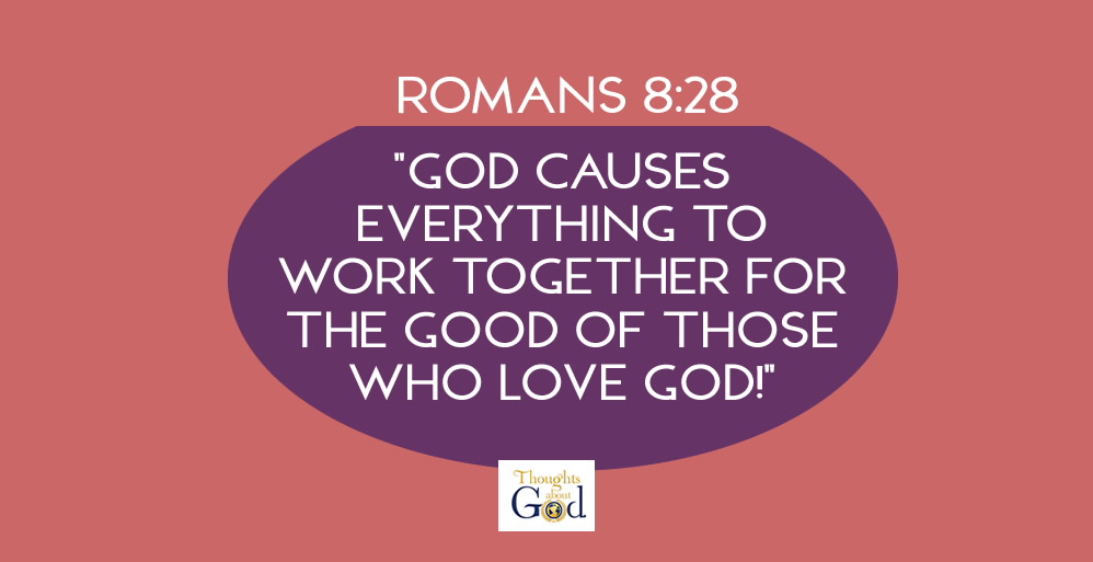 Romans 8:28 on Thoughts About God