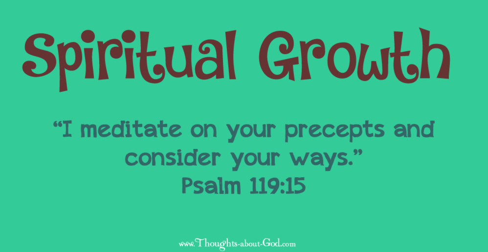 Spiritual Growth Psalm 119:15