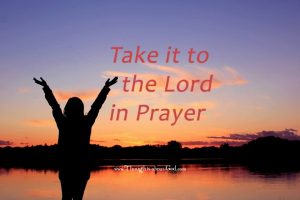 #DailyDevotional take it to the Lord in Prayer