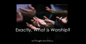 What is Worship, Exactly?